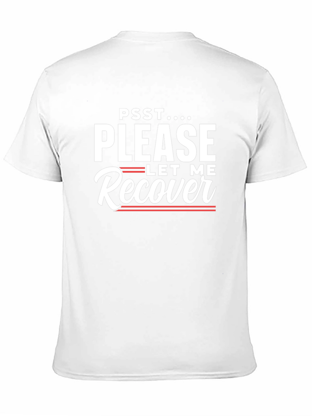 Psst...Please Let Me Recover Graphic Tee