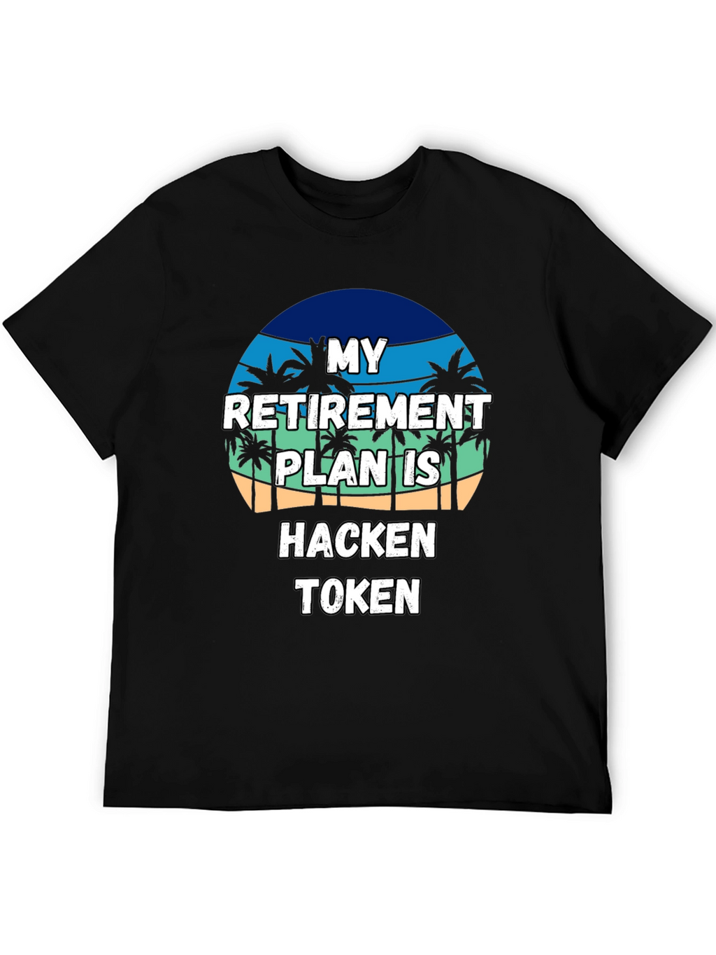 My Retirement Plan Hacken Token Black T-Shirt