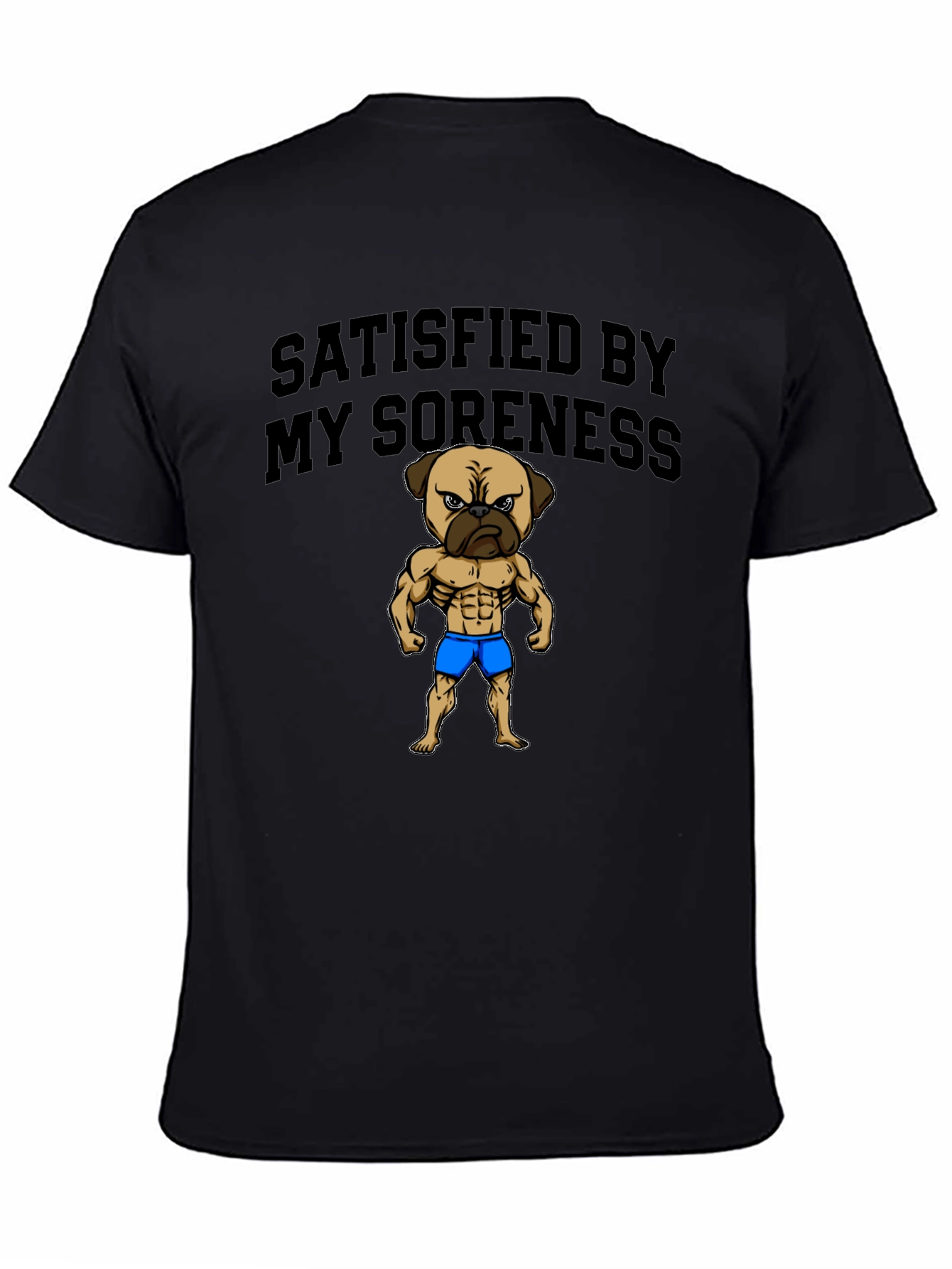 Satisfied by My Soreness Funny Pug Workout T-Shirt