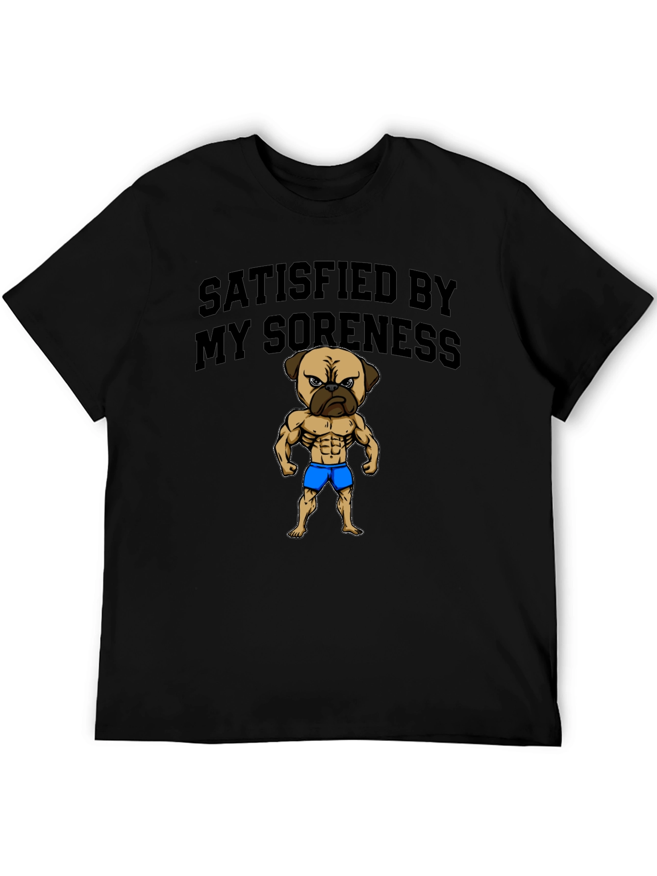 Satisfied by My Soreness Funny Pug Workout T-Shirt