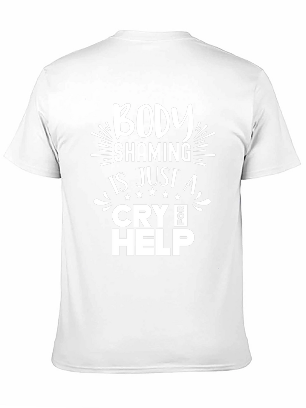 Body Shaming Cry for Help T-Shirt