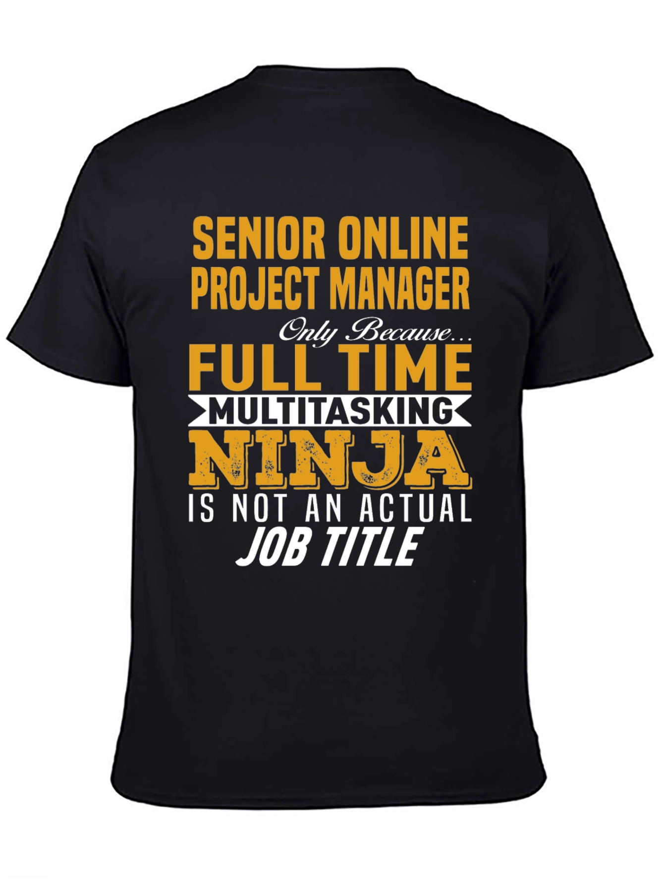 Senior Project Manager Full Time Ninja T-Shirt