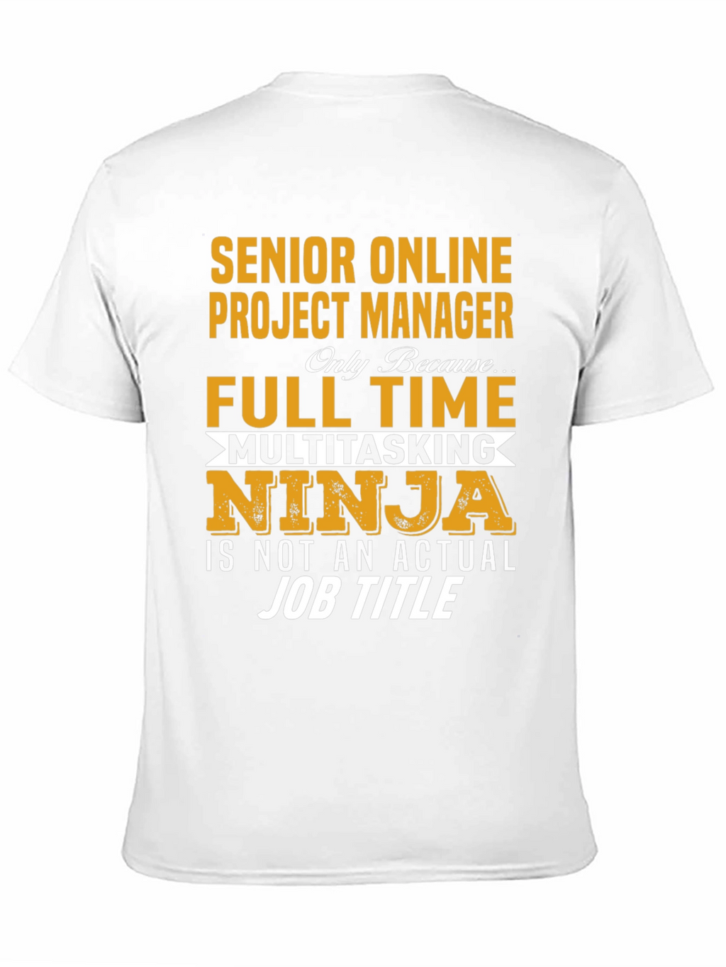 Senior Project Manager Full Time Ninja T-Shirt