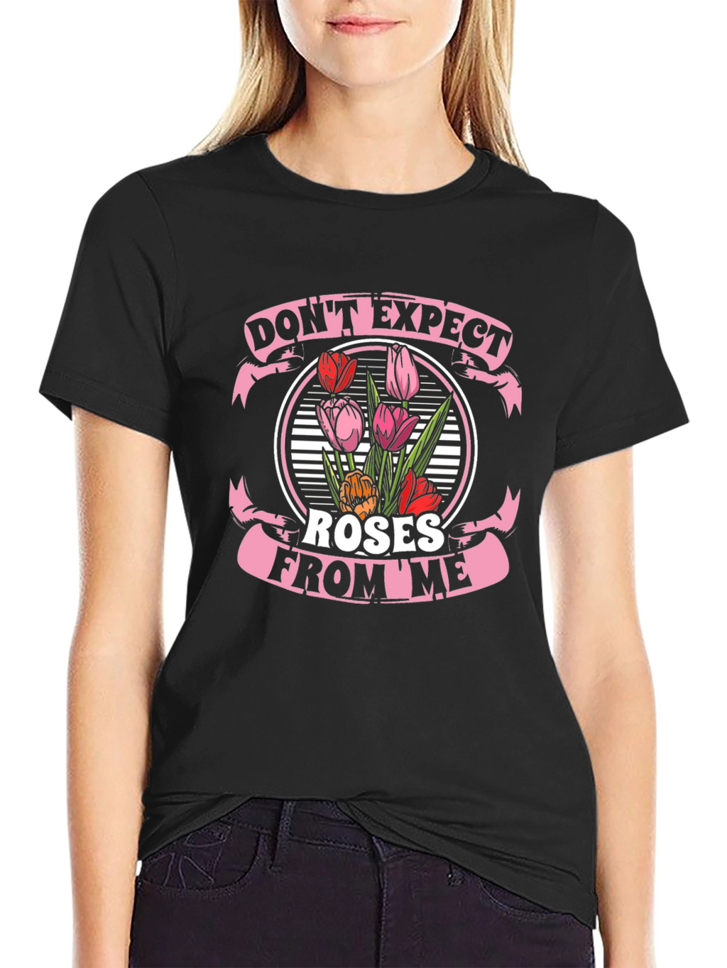 Dont Expect Roses From Me T-Shirt