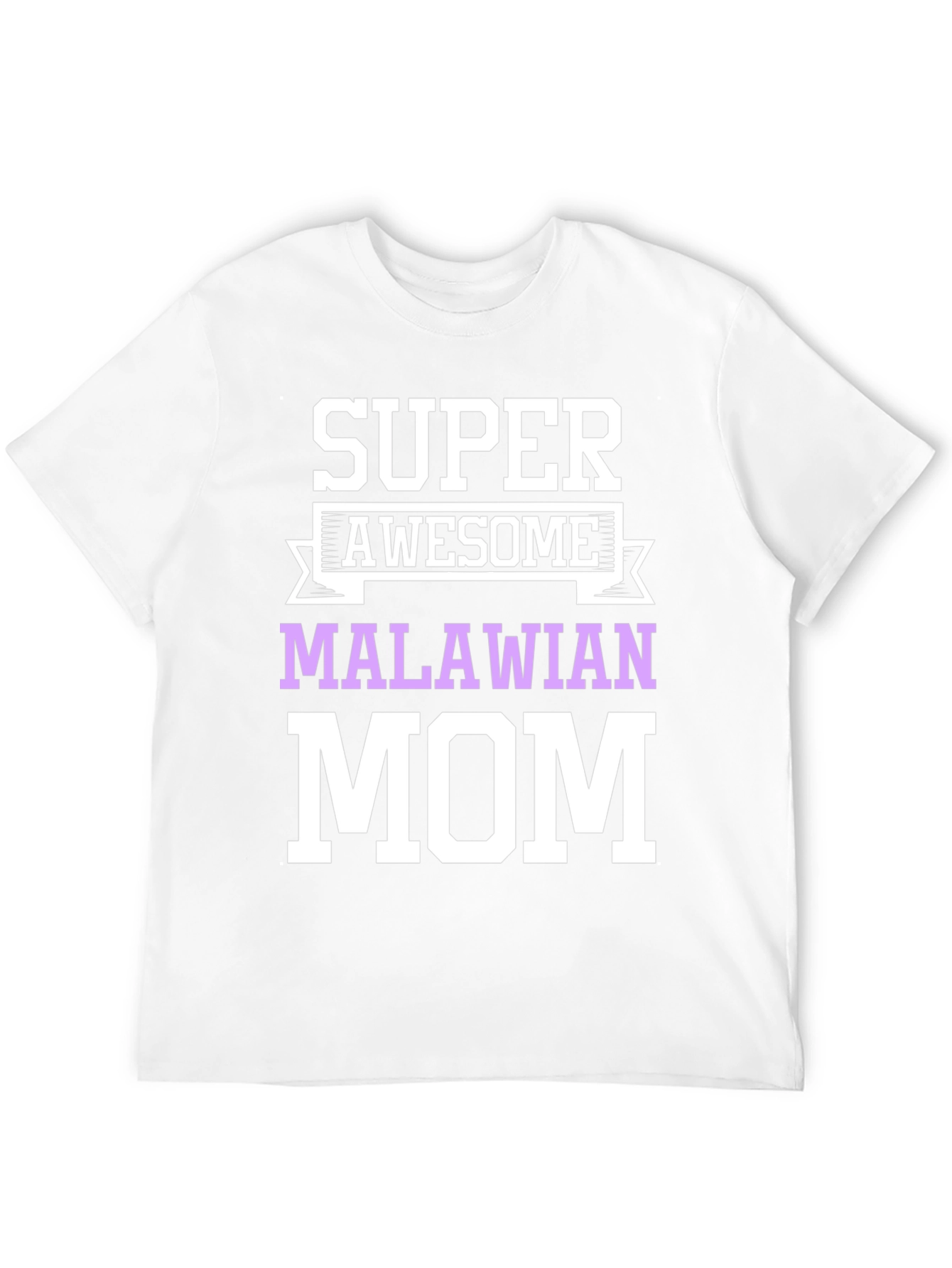 Super Awesome Malawian Mom T-Shirt