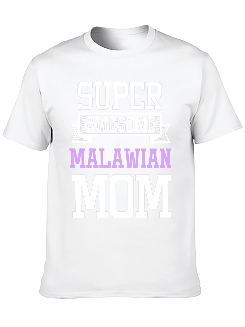 Super Awesome Malawian Mom T-Shirt