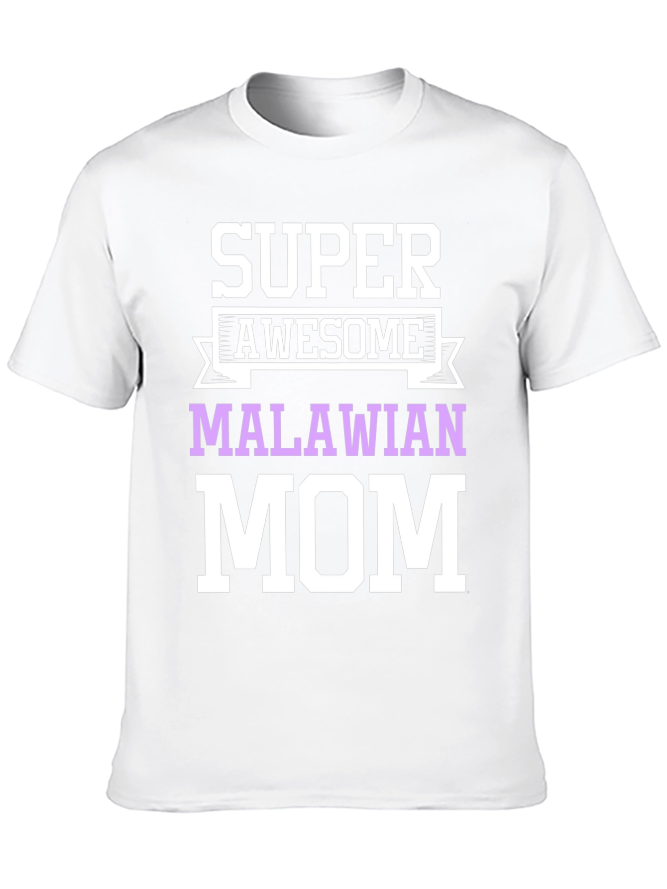 Super Awesome Malawian Mom T-Shirt