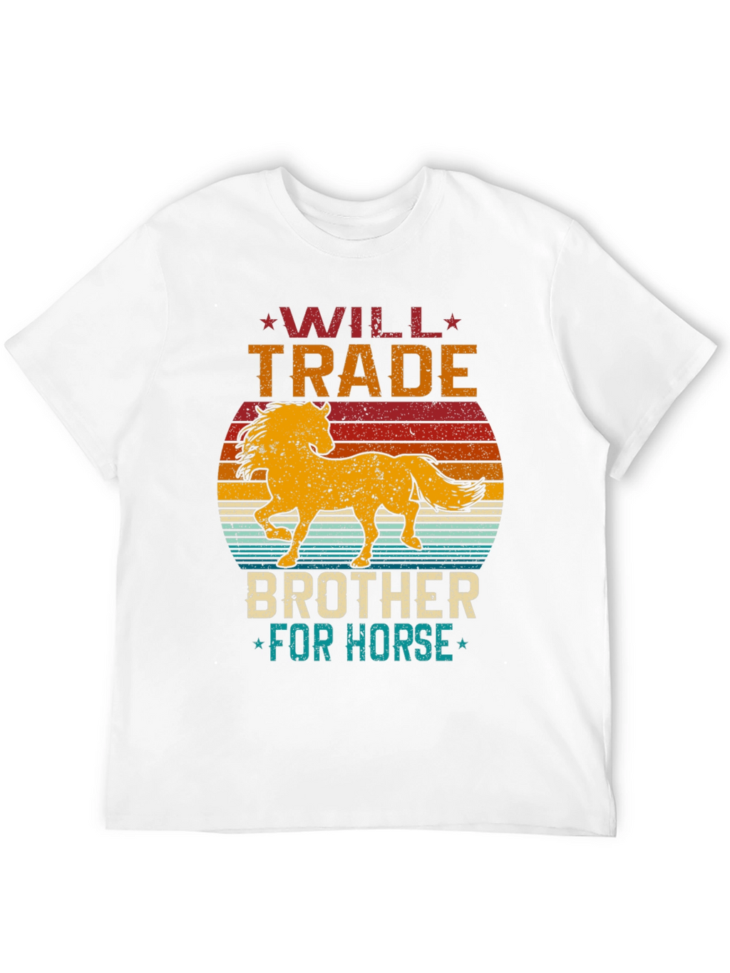 Will Trade Brother for Horse T-Shirt