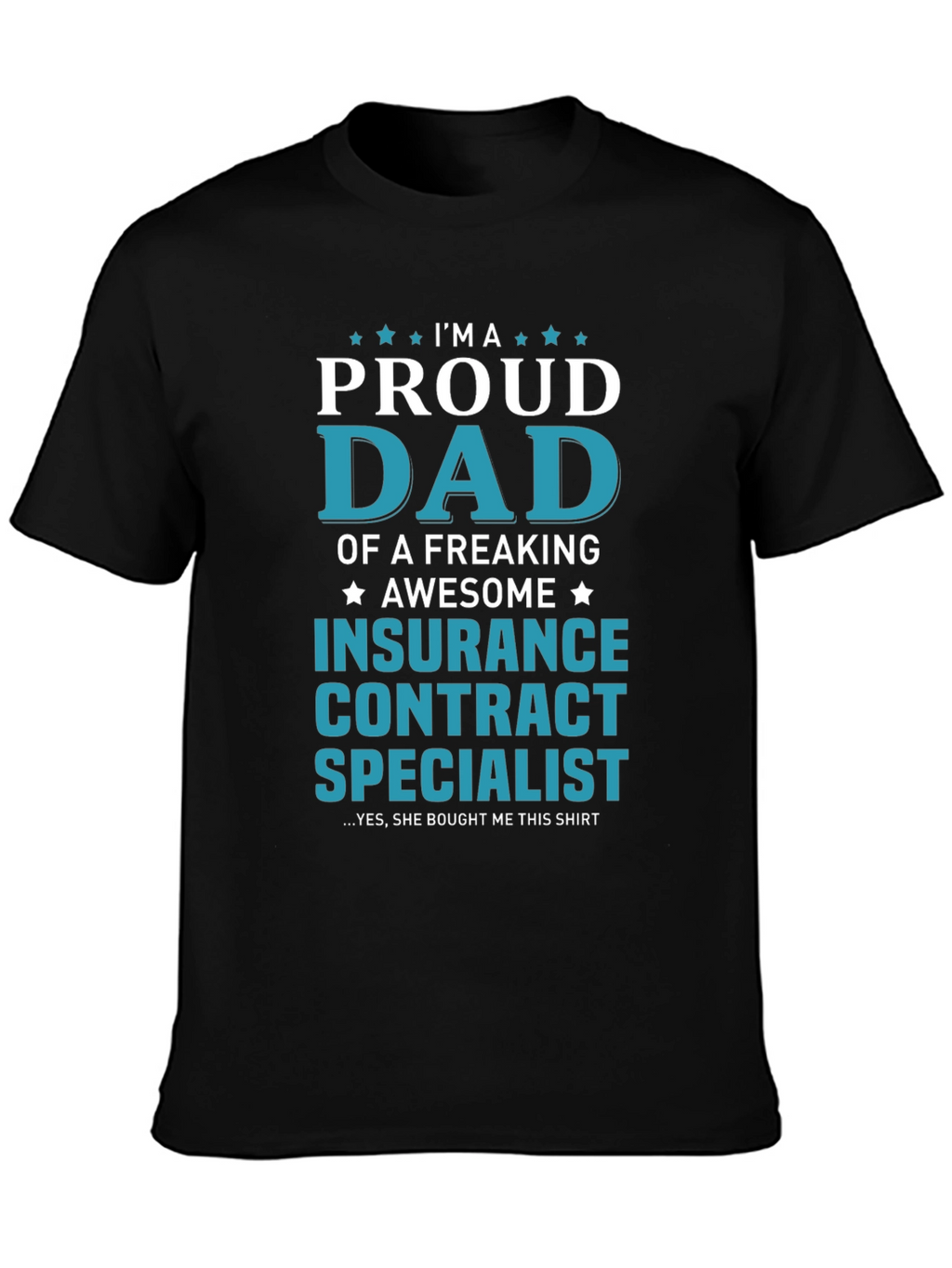 Proud Dad Insurance Contract Specialist Graphic Tee