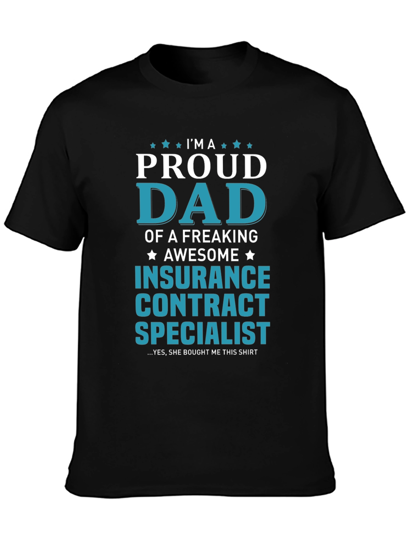 Proud Dad Insurance Contract Specialist Graphic Tee
