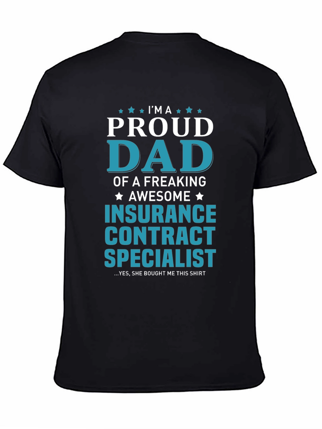 Proud Dad Insurance Contract Specialist Graphic Tee