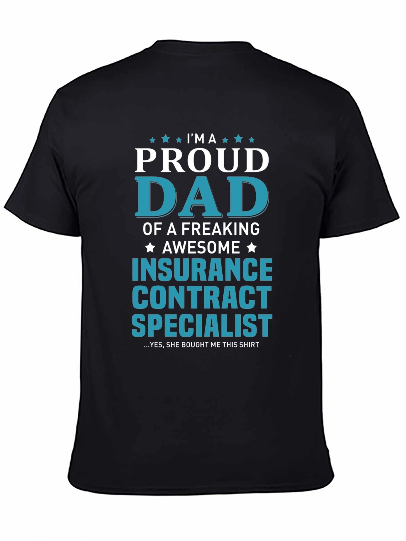 Proud Dad Insurance Contract Specialist Graphic Tee