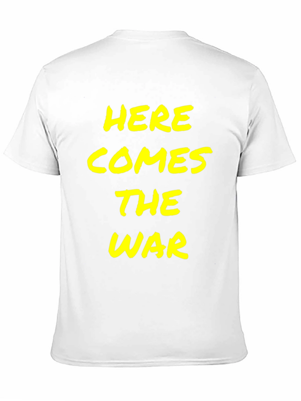 Here Comes the War T-Shirt - Bold Statement Tee