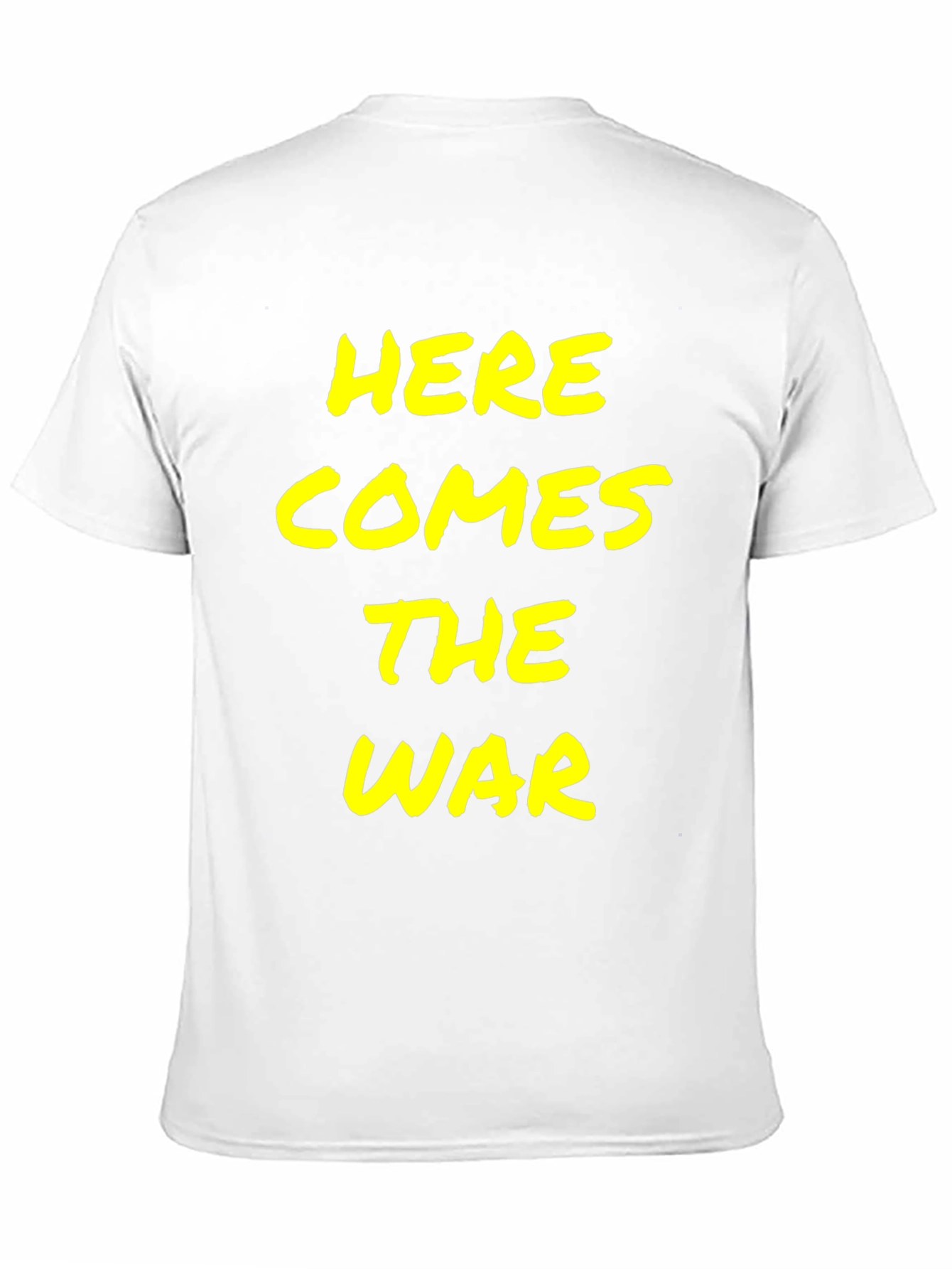 Here Comes the War T-Shirt - Bold Statement Tee