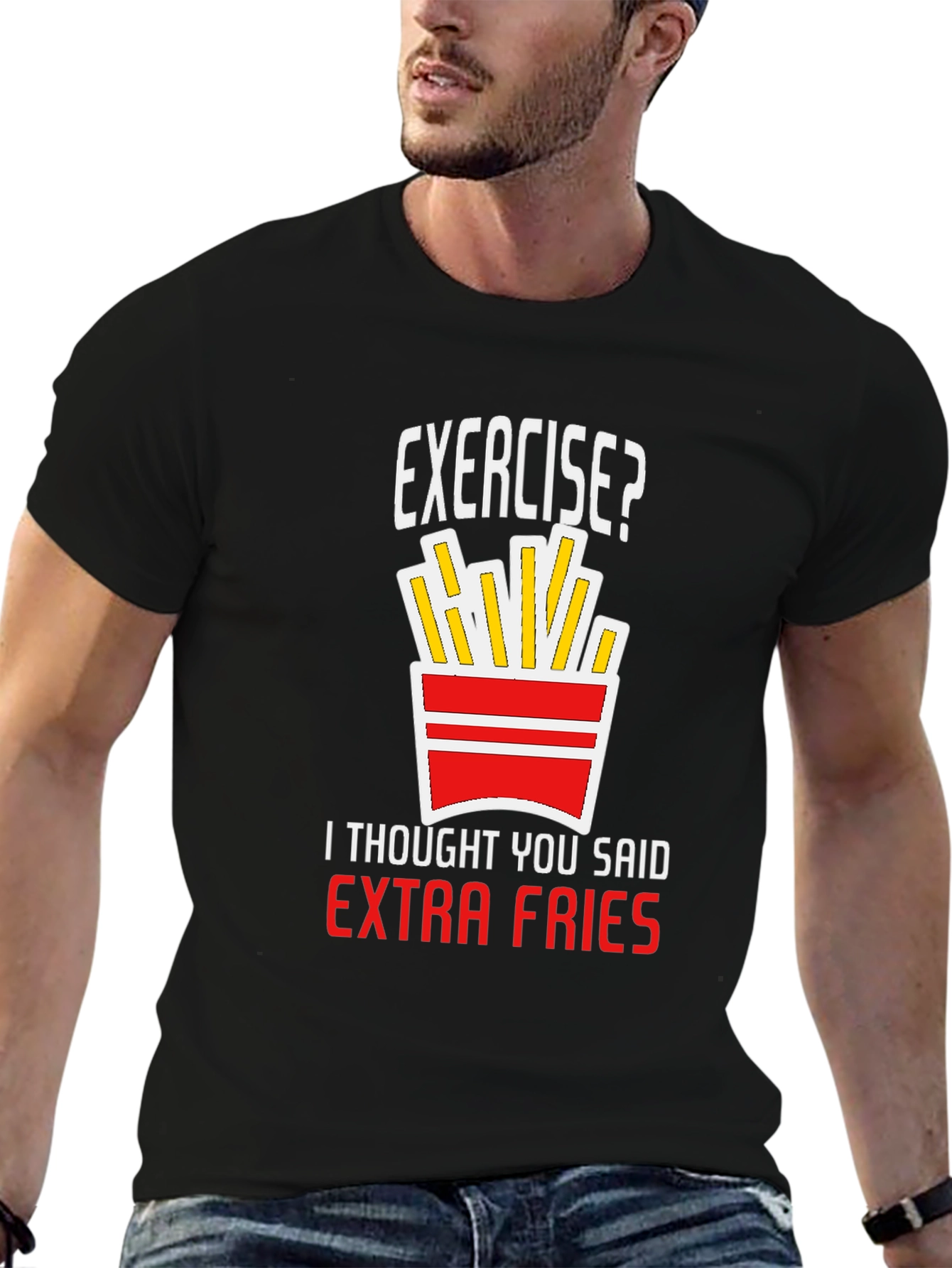 Exercise? Extra Fries T-Shirt - Funny Graphic Tee