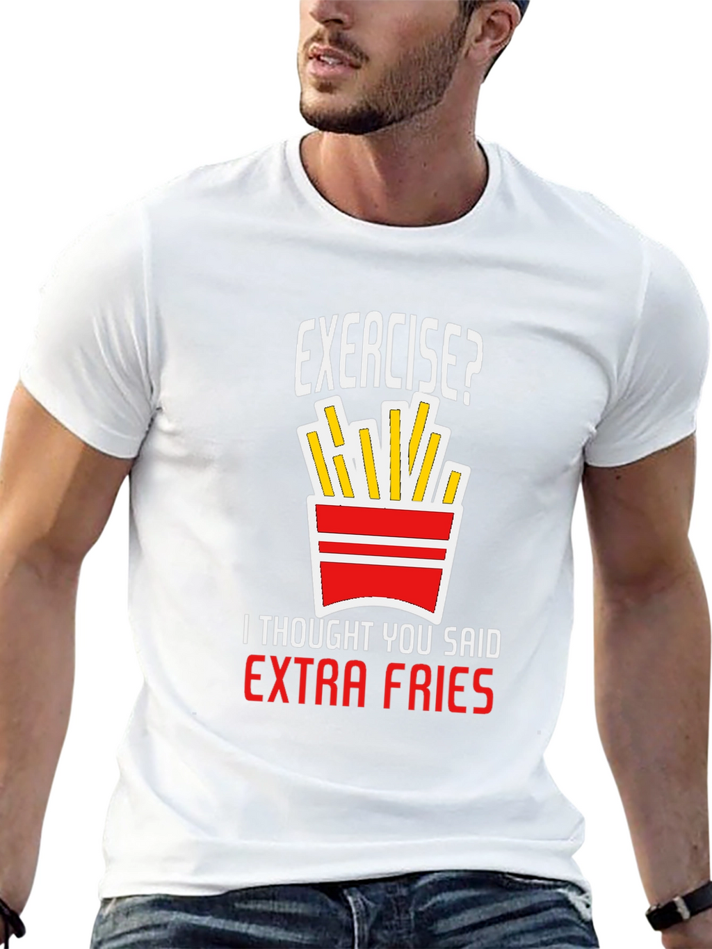 Exercise? Extra Fries T-Shirt - Funny Graphic Tee
