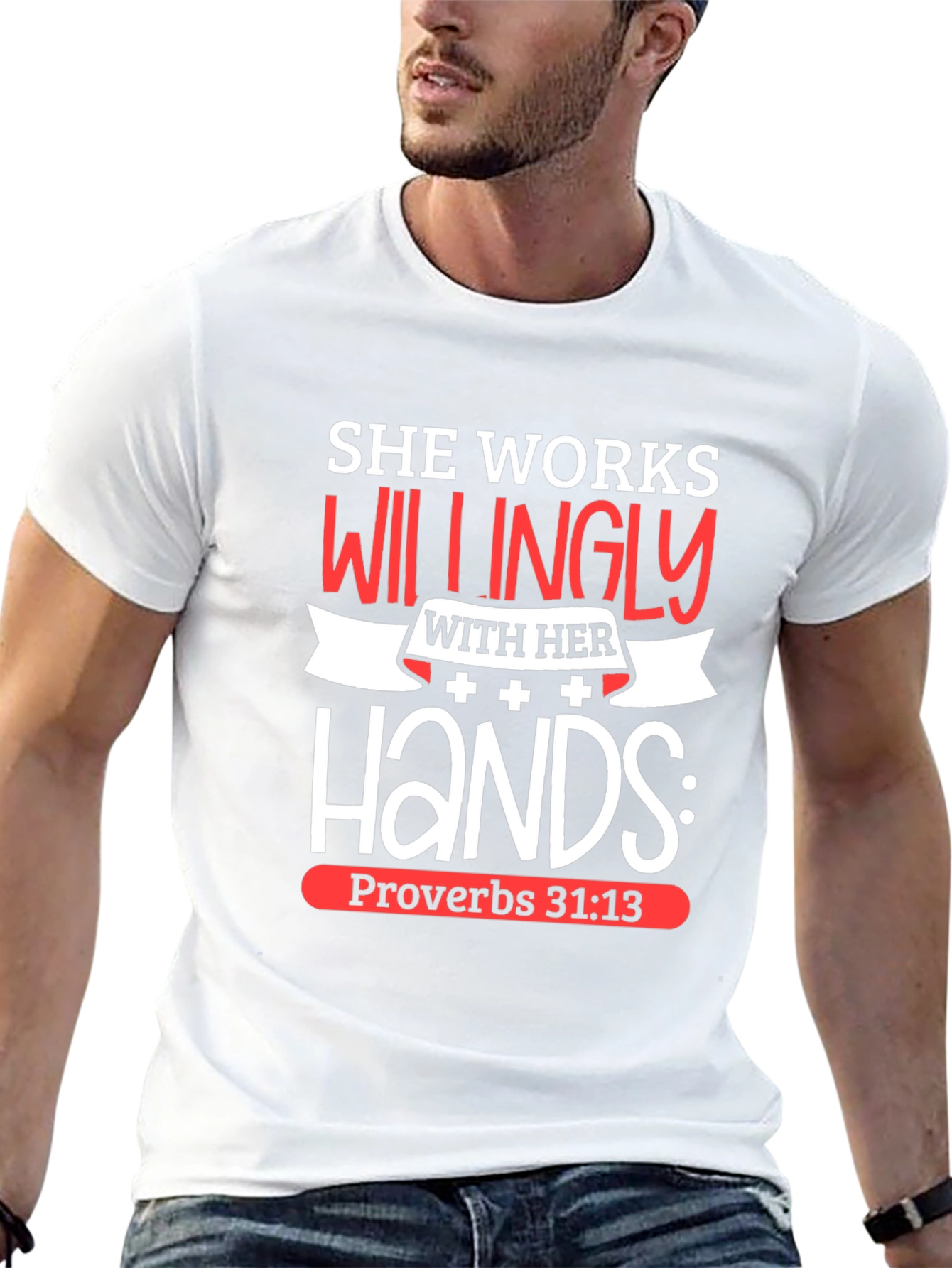 She Works Willingly T-Shirt Proverbs 31:13 Christian Tee