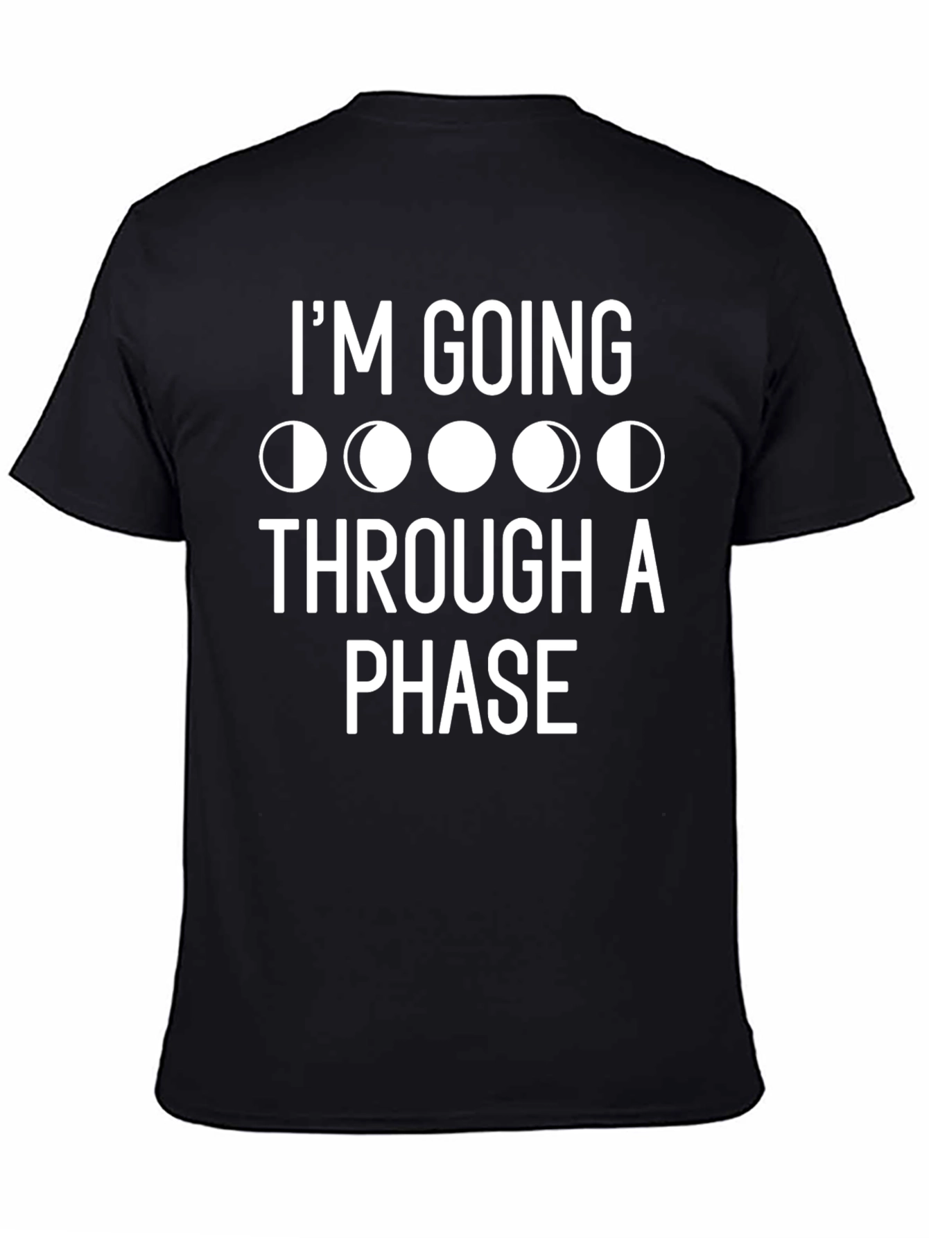 Im Going Through a Phase Black Graphic T-Shirt