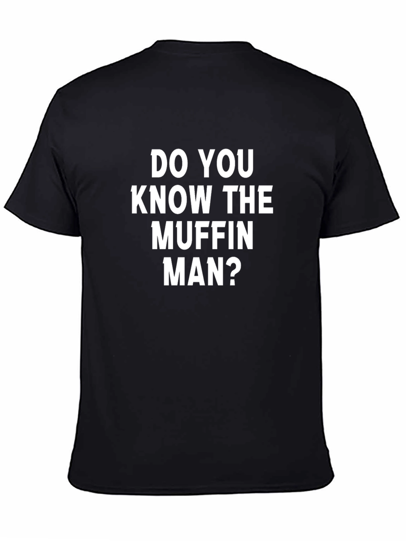 Do You Know The Muffin Man? Graphic Tee