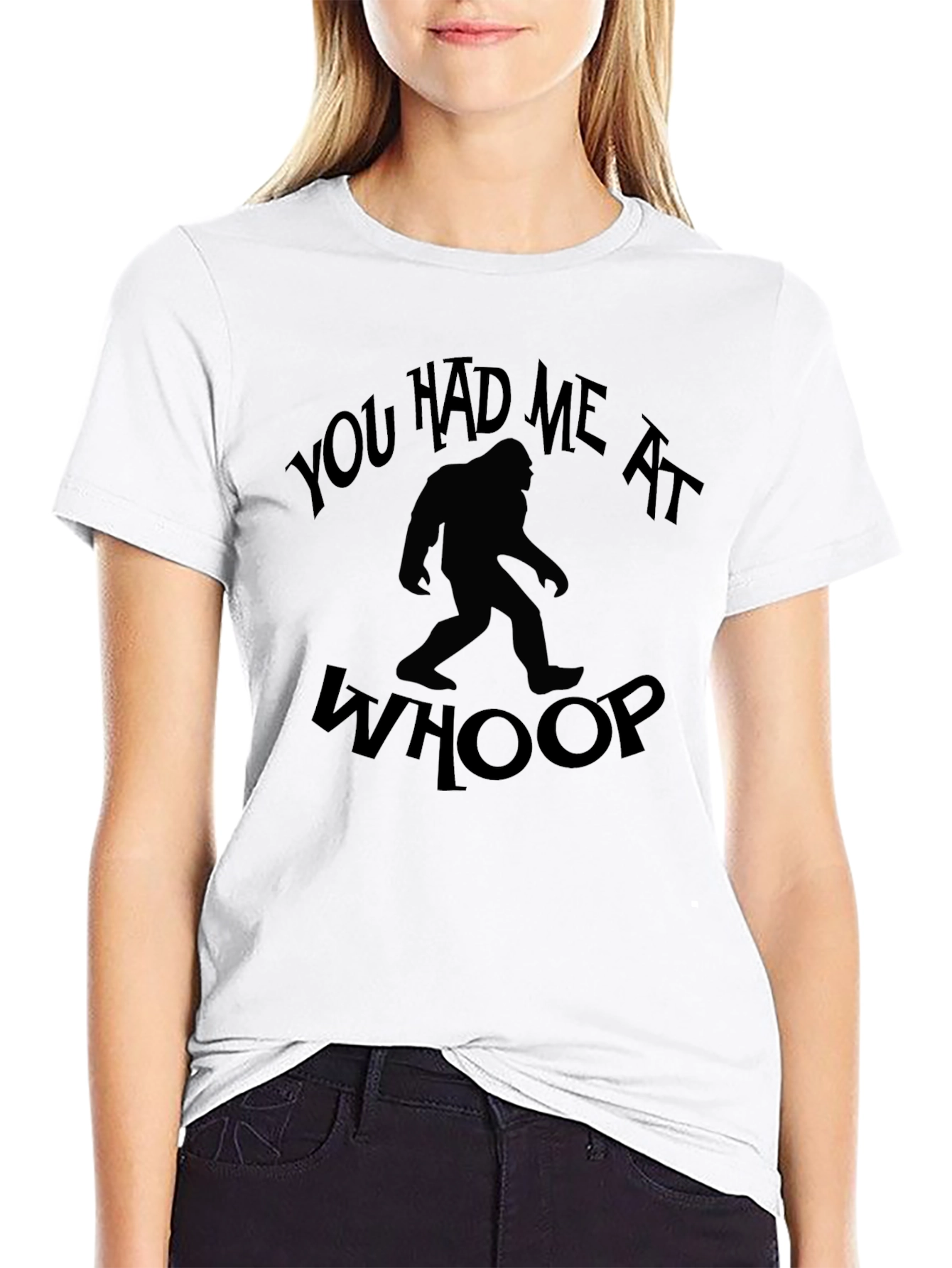 You Had Me At Whoop Bigfoot Graphic T-Shirt