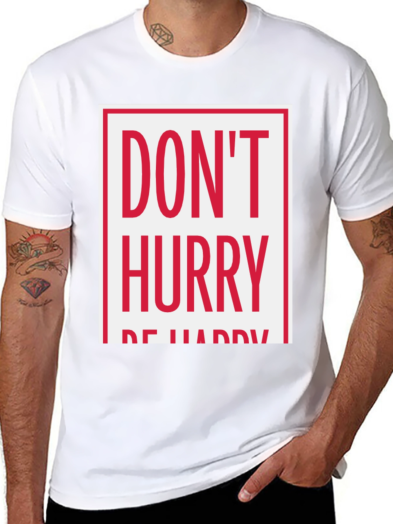 Dont Hurry Be Happy Graphic Tee