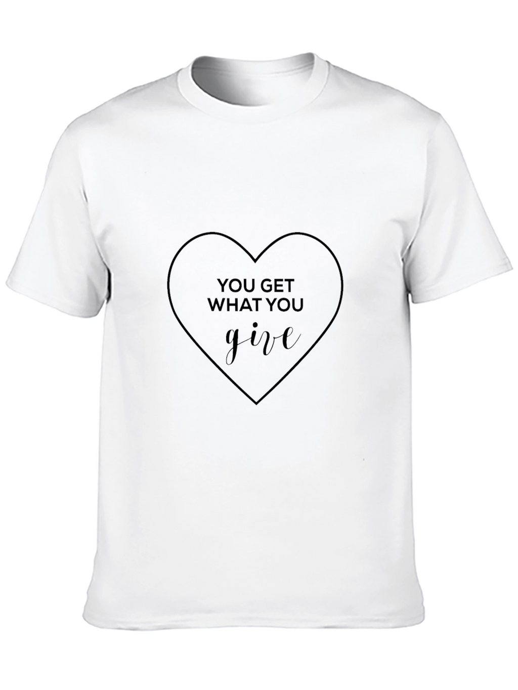 Heart Graphic T-Shirt - You Get What You Give
