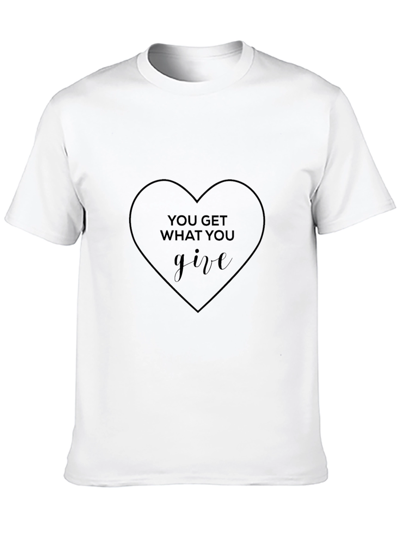 Heart Graphic T-Shirt - You Get What You Give