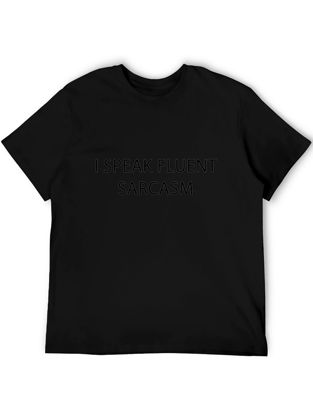I Speak Fluent Sarcasm Black T-Shirt