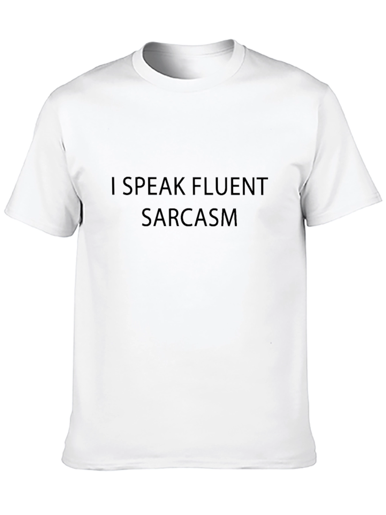 I Speak Fluent Sarcasm Black T-Shirt