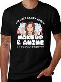 Crazy About Makeup & Anime Black T-Shirt