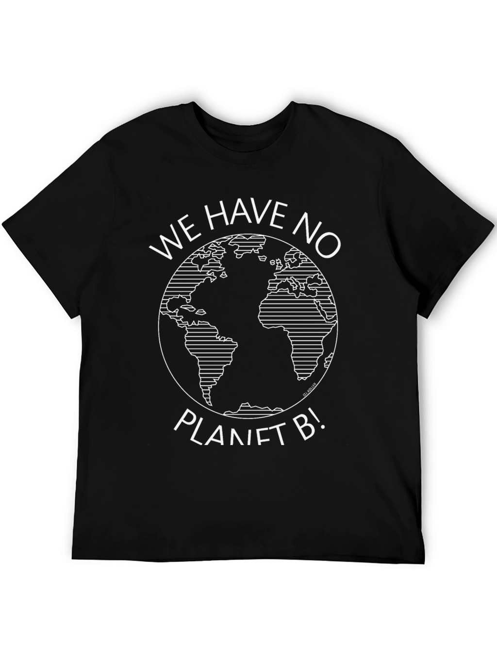 We Have No Planet B Graphic T-Shirt