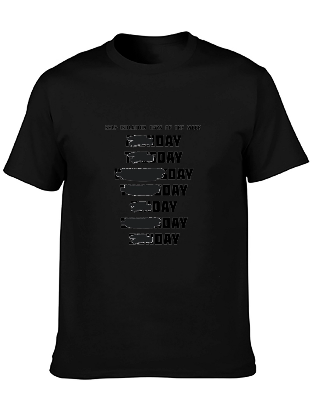 Self-Isolation Days of the Week T-Shirt