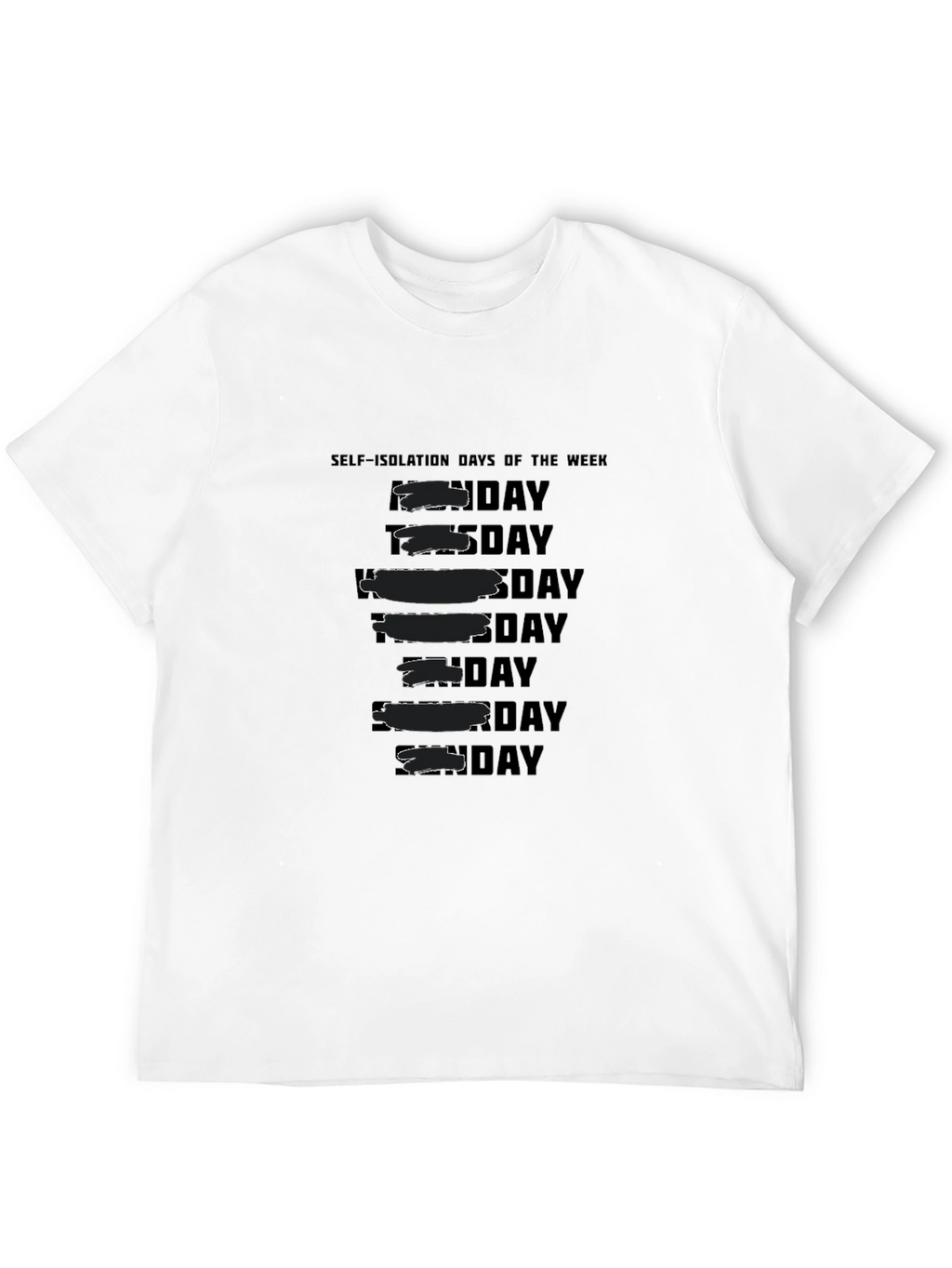 Self-Isolation Days of the Week T-Shirt