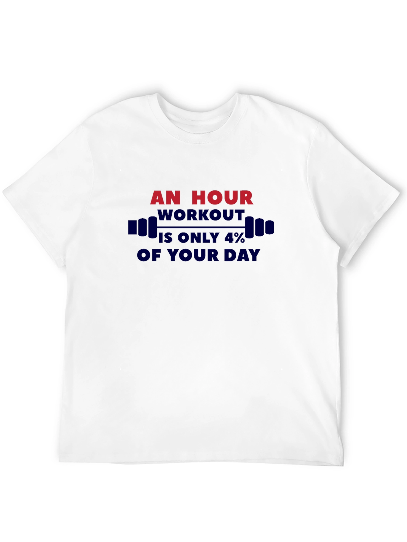 Workout Motivation T-Shirt - An Hour is 4%