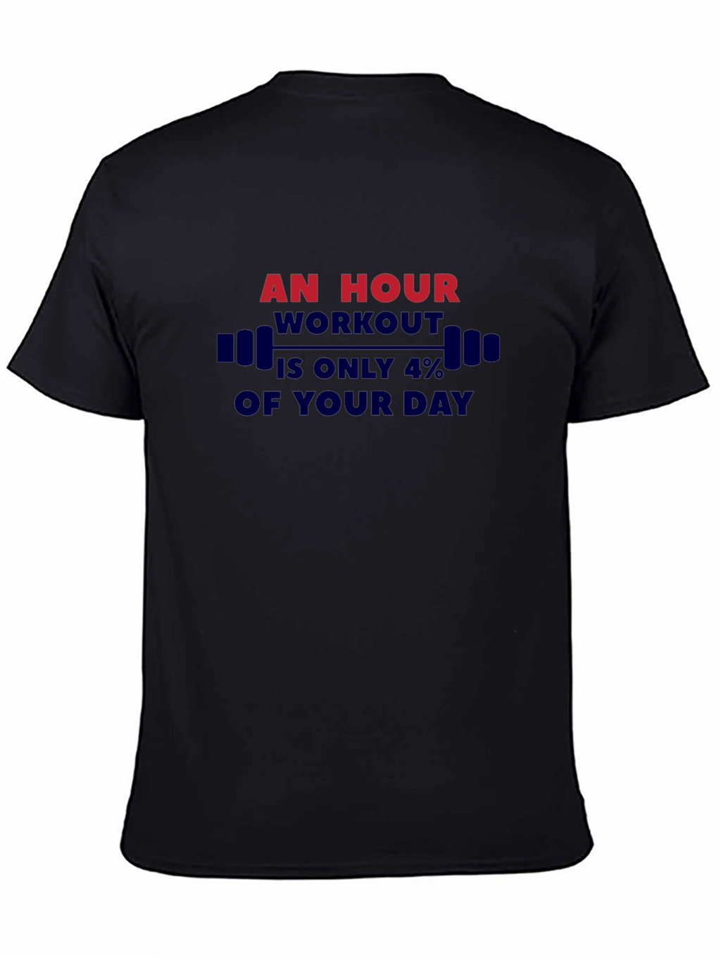 Workout Motivation T-Shirt - An Hour is 4%