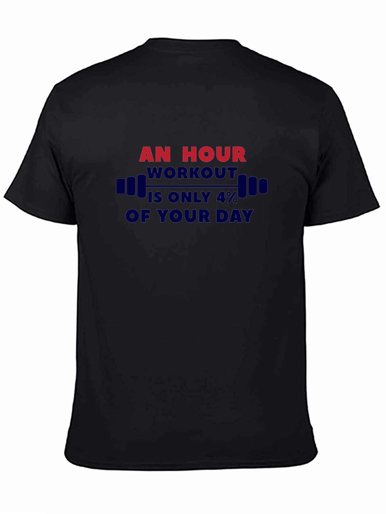 Workout Motivation T-Shirt - An Hour is 4%