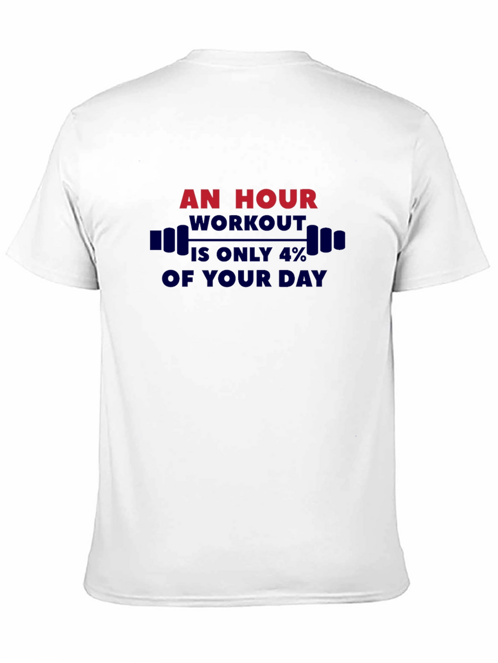 Workout Motivation T-Shirt - An Hour is 4%