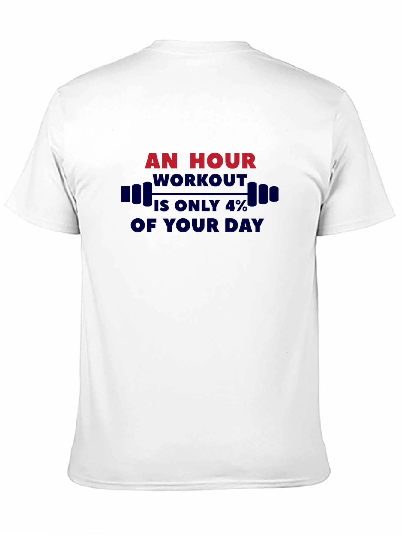 Workout Motivation T-Shirt - An Hour is 4%