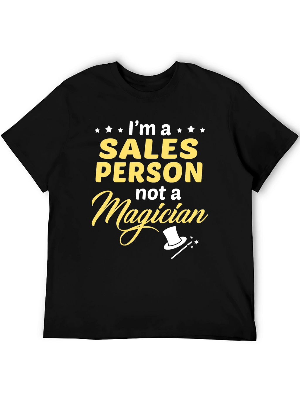 Sales Person Not A Magician Graphic Tee