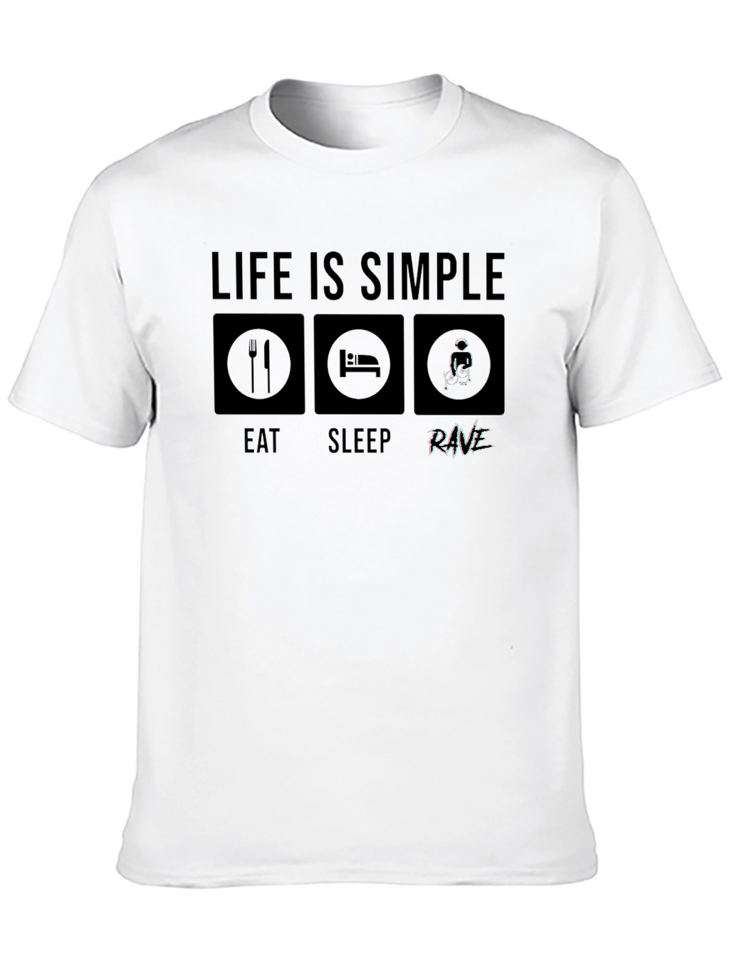 Eat Sleep Rave T-Shirt - Simple Life