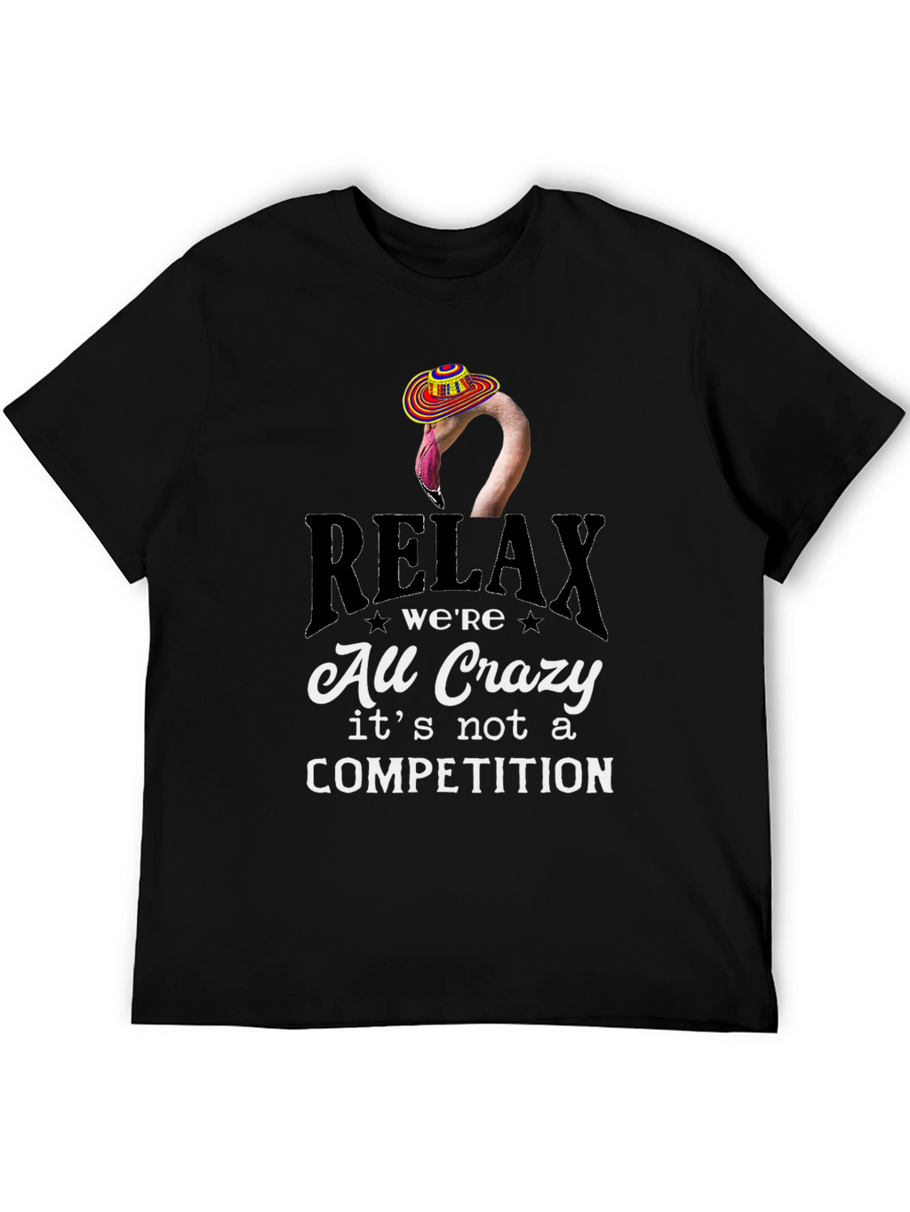 Relax Were All Crazy T-Shirt