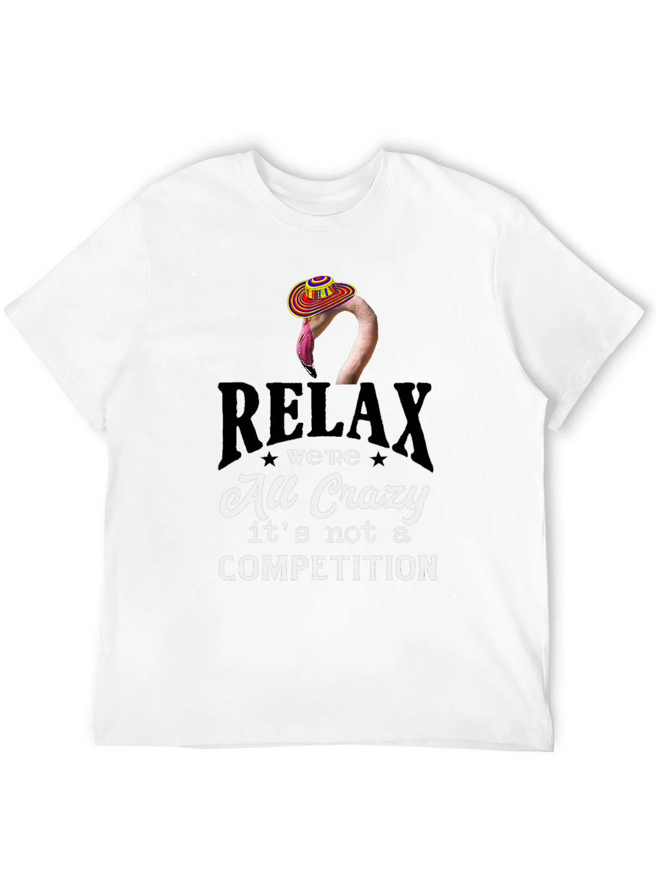 Relax Were All Crazy T-Shirt