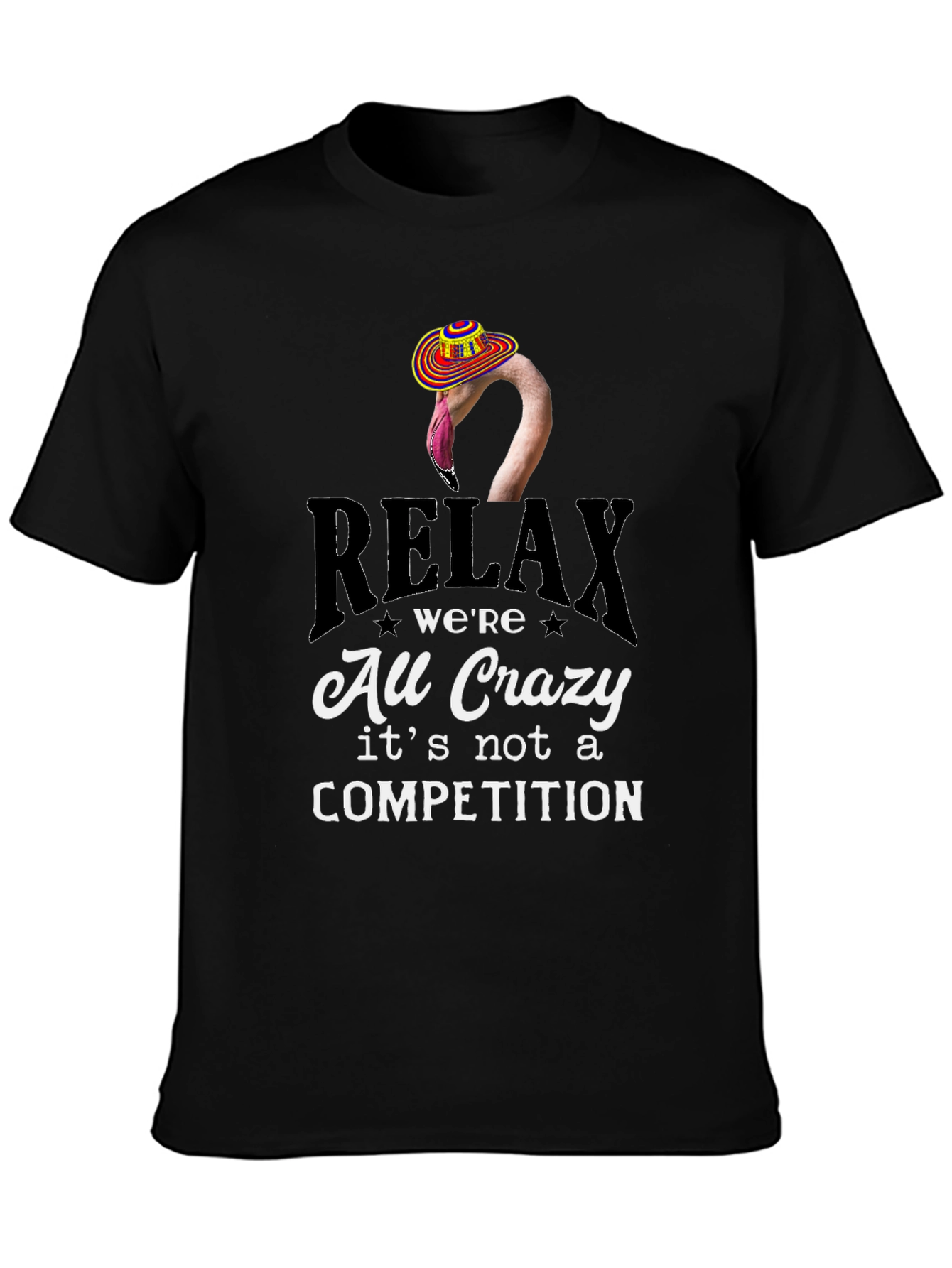Relax Were All Crazy T-Shirt