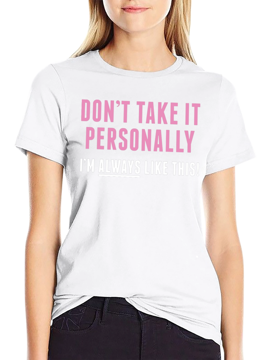 Funny Dont Take It Personally Graphic Tee