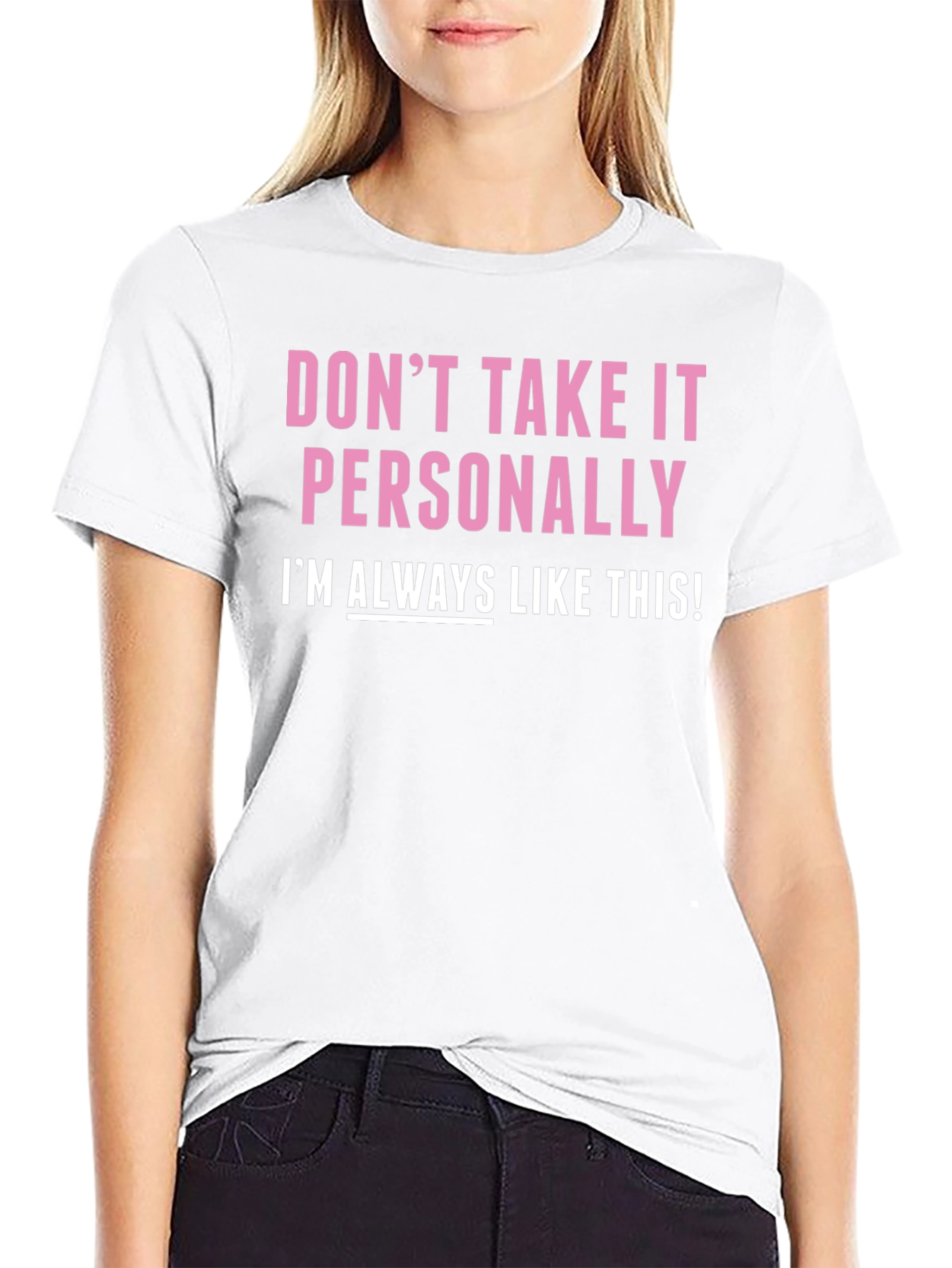 Funny Dont Take It Personally Graphic Tee