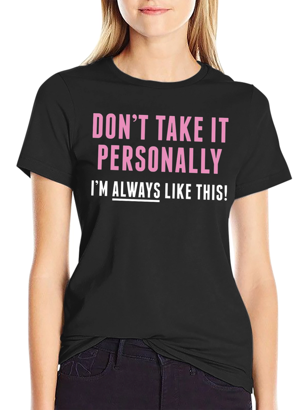 Funny Dont Take It Personally Graphic Tee