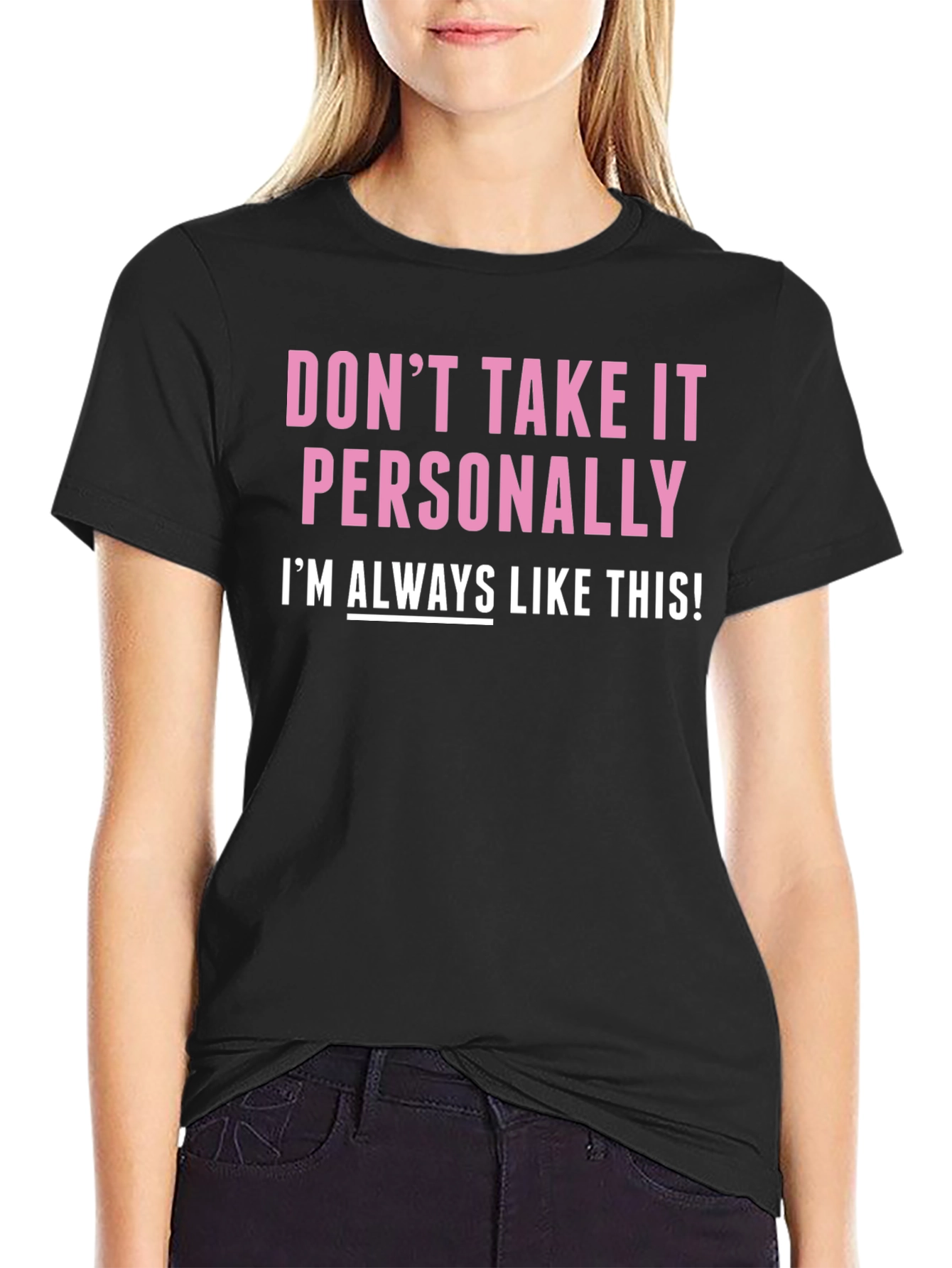Funny Dont Take It Personally Graphic Tee