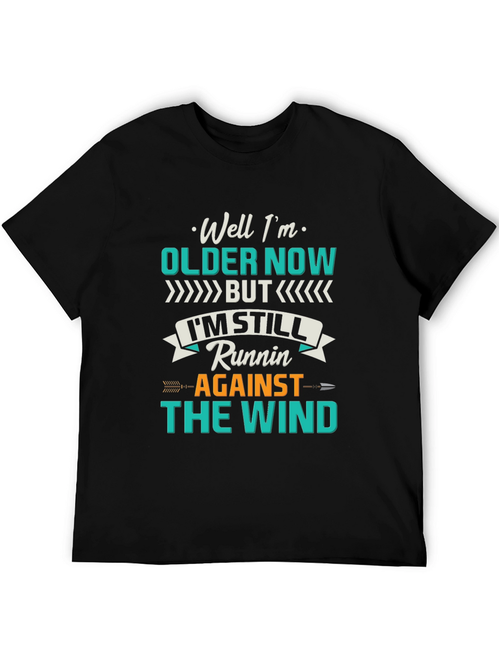 Older Now Still Runnin T-Shirt