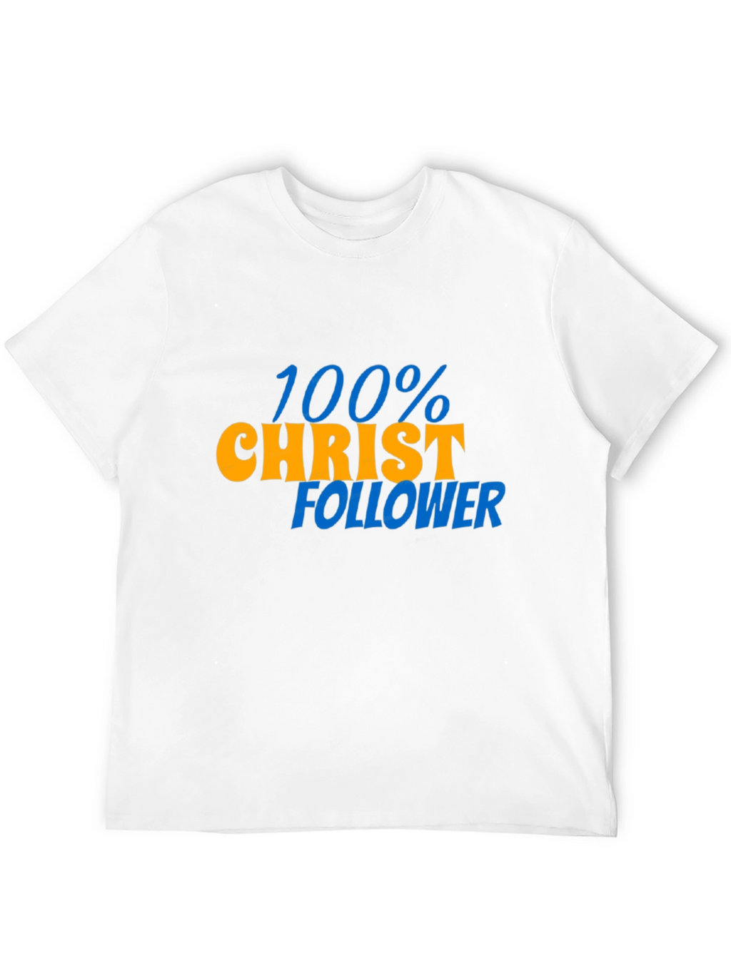 100% Christ Follower Graphic T-Shirt