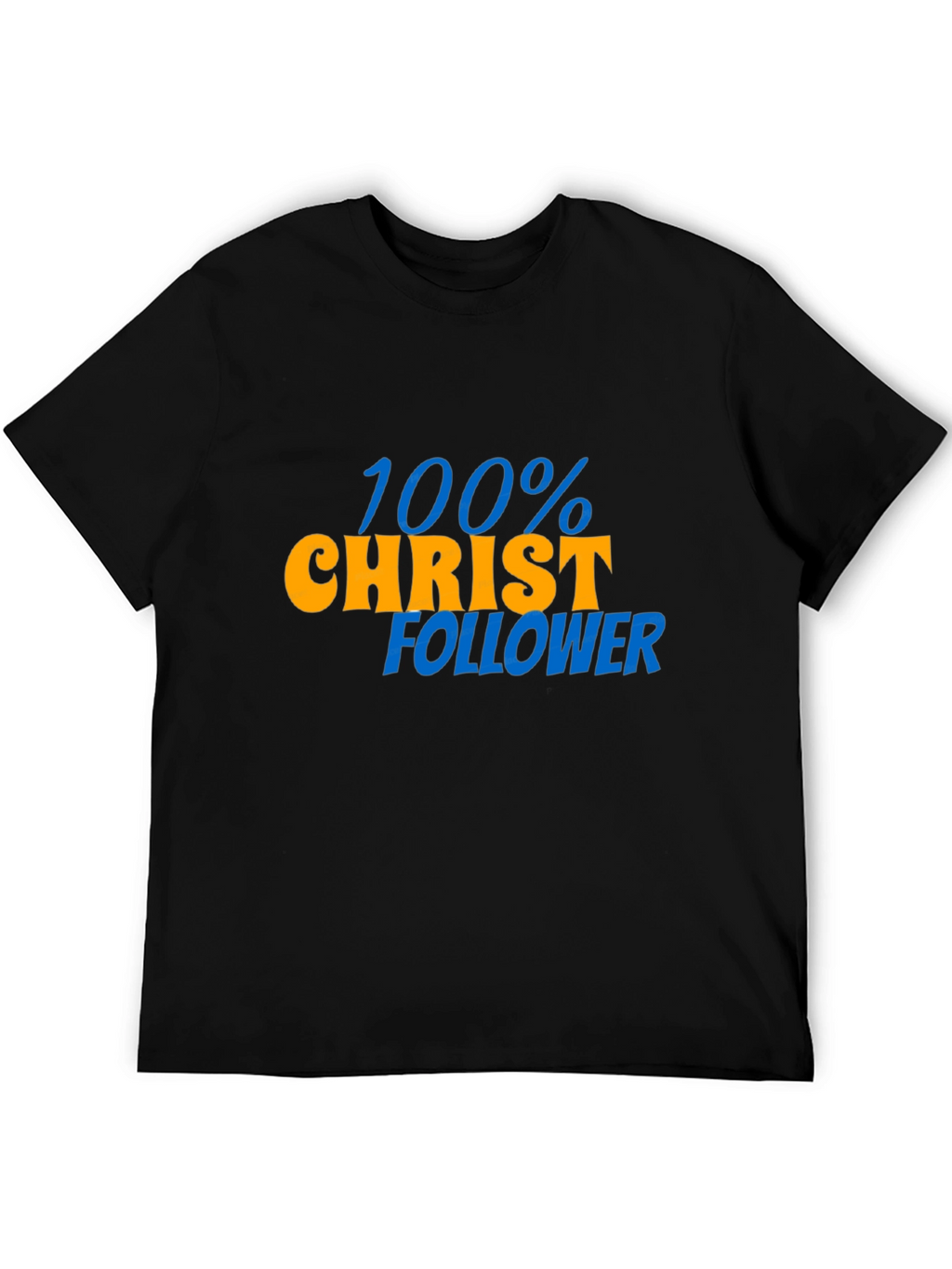 100% Christ Follower Graphic T-Shirt